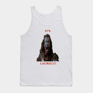 IT'S LAUREL! BRAVEHEART Tank Top